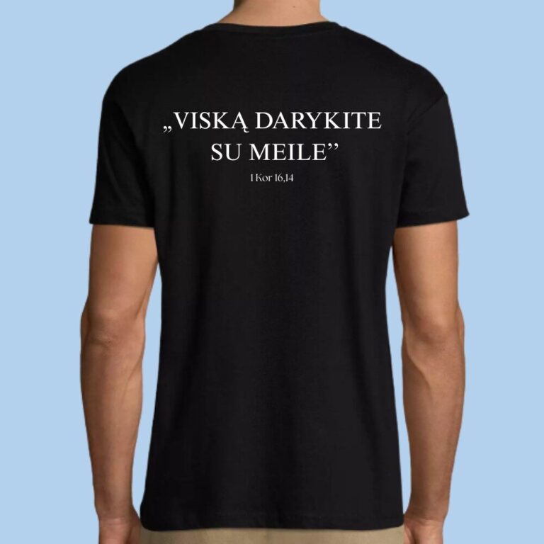 Marškinėliai „Viską darykite su meile“