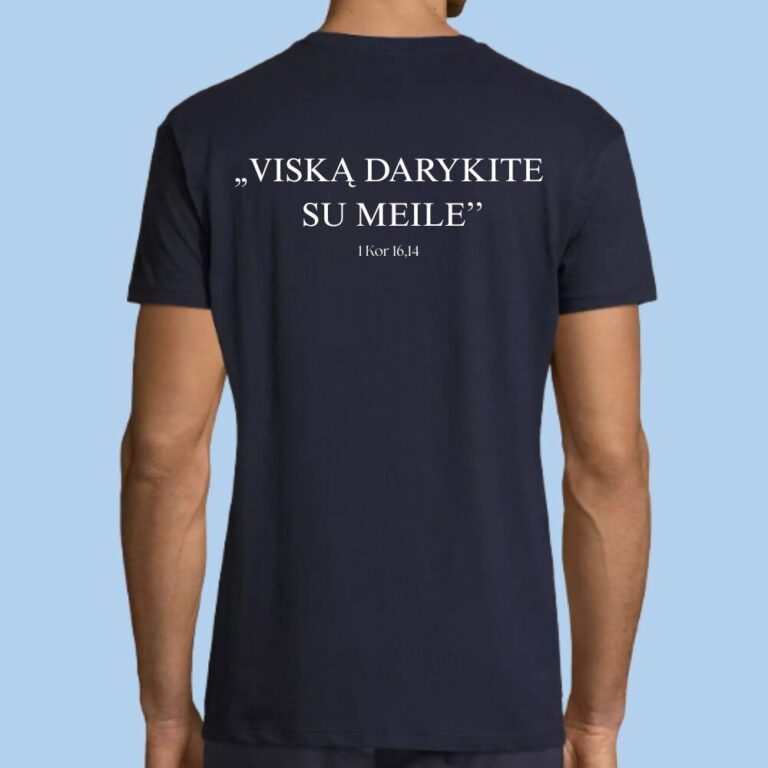 Marškinėliai ,,Viską darykite su meile”